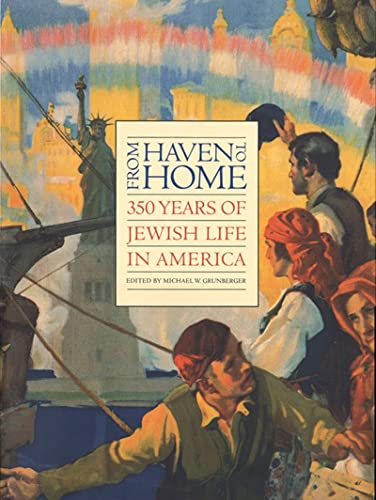 Beispielbild fr From Haven to Home: 350 Years of Jewish Life in America zum Verkauf von Wonder Book