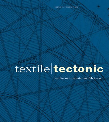 Textile/Tectonic: Architecture, Material, and Fabrication (9780807615416) by Mori, Toshiko