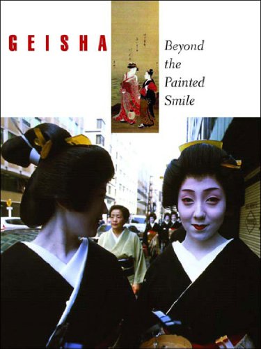 Beispielbild fr Geisha: Beyond the Painted Smile zum Verkauf von SecondSale