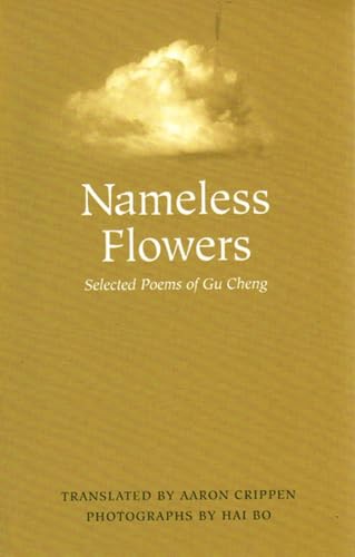 Stock image for Nameless Flowers: Selected Poems of Gu Cheng for sale by ThriftBooks-Atlanta