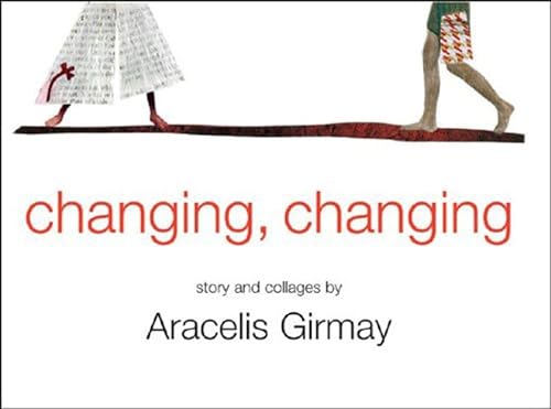 Stock image for Changing, Changing: Story and Collages for sale by SecondSale