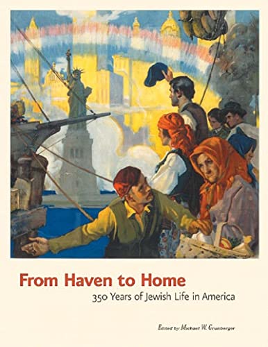 Stock image for From Haven to Home: 350 Years of Jewish Life in America for sale by Orion Tech