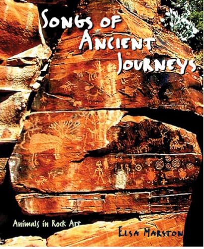 Imagen de archivo de Songs of Ancient Journeys: Animals in Rock Art a la venta por More Than Words