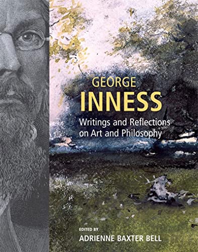 Stock image for George Inness: Writings and Reflections on Art and Philosophy for sale by Michael Knight, Bookseller