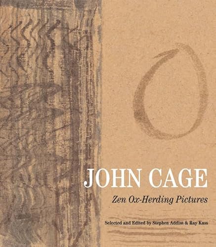 John Cage: Zen Ox-Herding Pictures - CAGE, John, Stephen Addiss, and Ray Kass