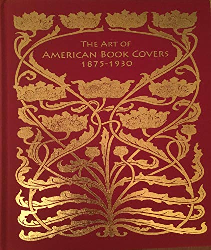 9780807616024: The Art of American Book Covers 1875-1930