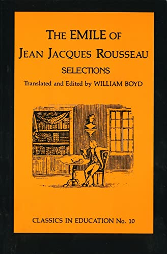 9780807711071: Emile of Jean Jacques Rousseau: Selections, no.10 (Classics in Education Series)