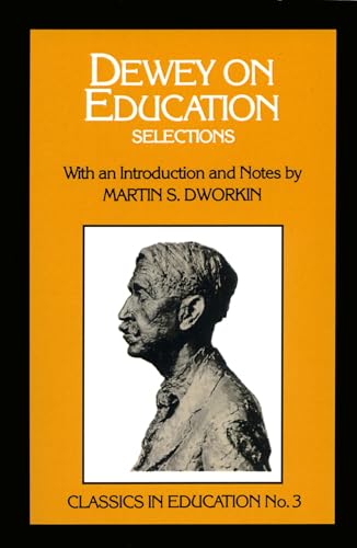 Beispielbild fr Dewey on Education: Selections, no.3 (Classics in Education Series) zum Verkauf von Wonder Book