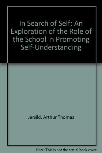 9780807715697: In Search of Self: An Exploration of the Role of the School in Promoting Self-Understanding
