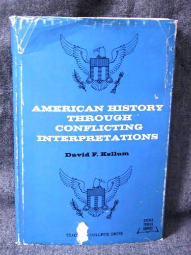 Imagen de archivo de American History Through Conflicting Interpretations a la venta por ThriftBooks-Dallas