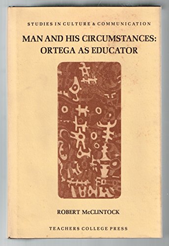 9780807717264: Man and His Circumstances: Ortega As Educator