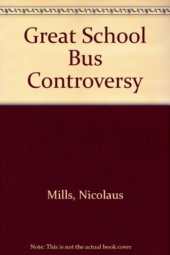 Imagen de archivo de The Great School Bus Controversy a la venta por BookDepart