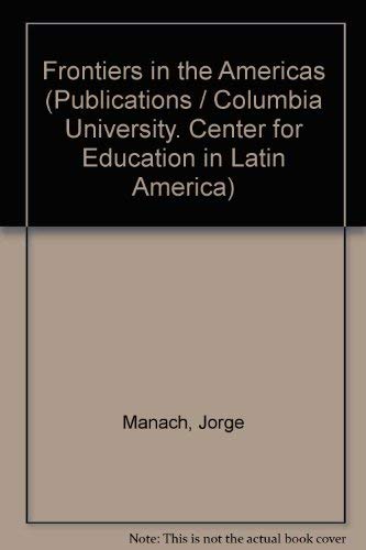 Stock image for Frontiers in the Americas: A Global Perspective (Publications of the Center for Education in Latin America) for sale by Eryops Books