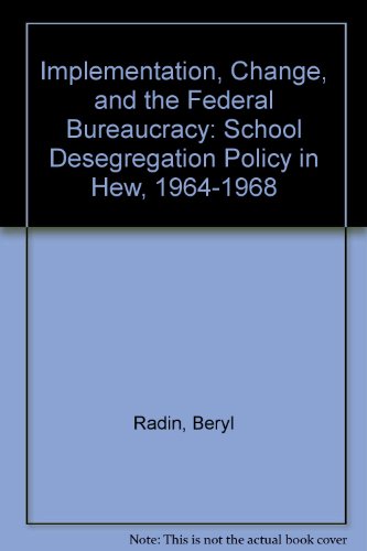 Stock image for Implementation, Change, and the Federal Bureaucracy : School Desegregation Policy in HEW, 1964-1968 for sale by Better World Books