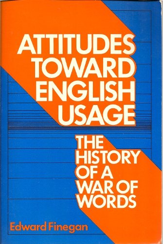 Stock image for Attitudes Toward English Usage: The History of War of Words for sale by Jenson Books Inc