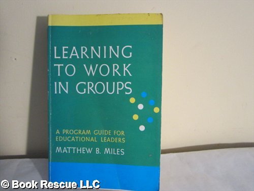 Imagen de archivo de Learning to Work in Groups: A Practical Guide for Members and Trainers a la venta por Wonder Book