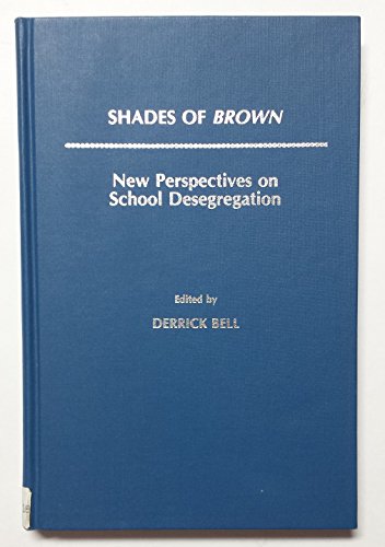 Shade of Brown: New Perspectives on School Desegregation (9780807725955) by Bell, Derrick