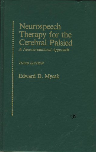 Neurospeech Therapy for the Cerebral Palsied: A Neuroevolutional Approach (9780807726129) by Mysak, Edward Damien