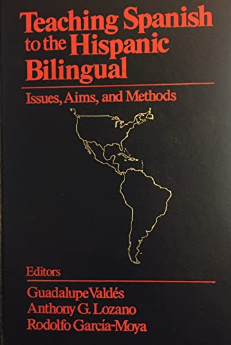 Stock image for Teaching Spanish to the Hispanic Bilingual: Issues, Aims, and Methods for sale by HPB-Red