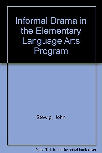Stock image for Informal Drama in the Elementary Language Arts Program for sale by Better World Books