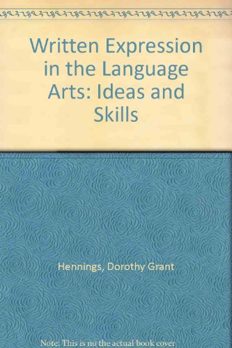 Written Expression in the Language Art (9780807726532) by Hennings, Dorothy Grant; Grant, Barbara