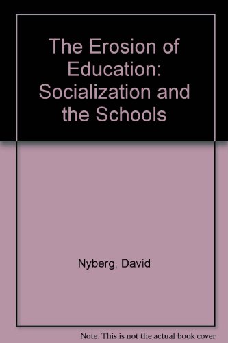 Beispielbild fr The Erosion of Education: Socialization and the Schools zum Verkauf von austin books and more