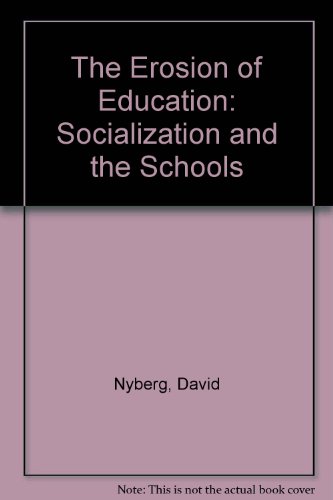 Imagen de archivo de The Erosion of Education: Socialization and the Schools a la venta por austin books and more