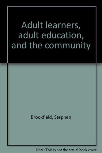 Beispielbild fr Adult Learners, Adult Education and the Community zum Verkauf von Better World Books