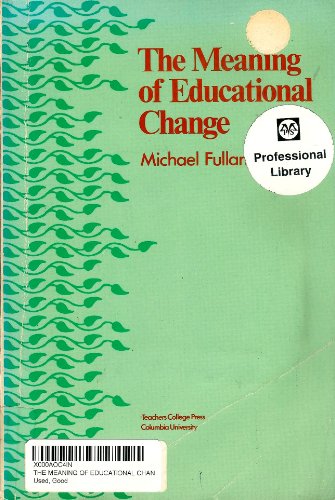 The meaning of educational change - Michael Fullan