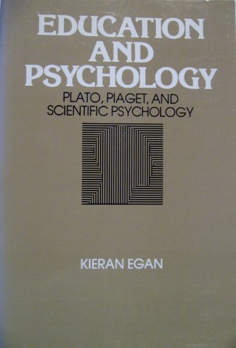 Beispielbild fr Education and Psychology : Plato, Piaget and Scientific Psychology zum Verkauf von Better World Books