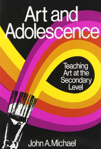 Imagen de archivo de Art and Adolescence: Teaching Art at the Secondary Level a la venta por Frank J. Raucci, Bookseller