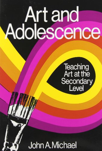 Stock image for Art and Adolescence: Teaching Art at the Secondary Level for sale by Frank J. Raucci, Bookseller