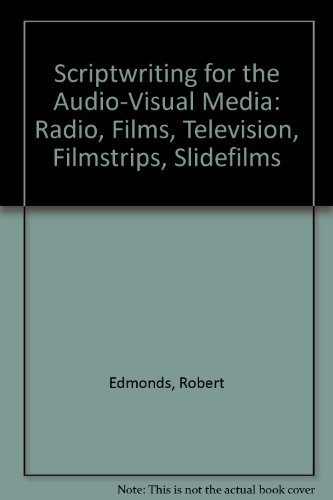 Stock image for Scriptwriting for the Audio-Visual Media: Radio, Films, Television, Filmstrips, Slidefilms, Multimedia for sale by Wonder Book