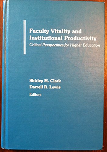 Stock image for Faculty Vitality and Institutional Productivity : Critical Perspectives for Higher Education for sale by Better World Books