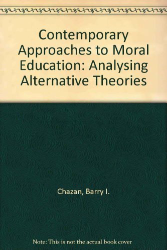 Imagen de archivo de Contemporary Approaches to Moral Education: Analysis Alternative Theories a la venta por HPB-Diamond