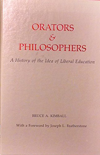 9780807727904: Orators and Philosophers: History of the Idea of Liberal Education