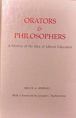 Stock image for Orators Philosophers: A History of the Idea of Liberal Education for sale by Front Cover Books