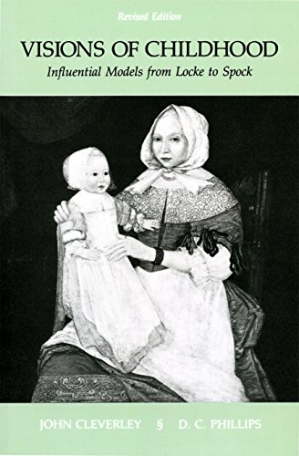 Beispielbild fr Visions of Childhood: Influential Models from Locke to Spock (Early Childhood Education Series) zum Verkauf von Open Books