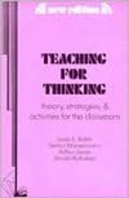 Imagen de archivo de Teaching for Thinking: Theory, Strategies, and Activities for the Classroom a la venta por HPB Inc.