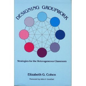 Designing Groupwork: Strategies for the Heterogeneous Classroom