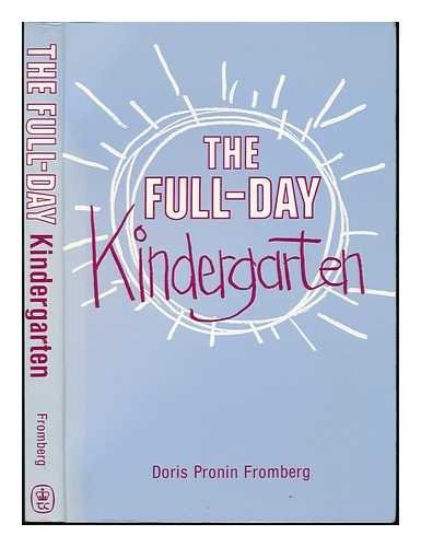 The Full Day Kindergarten (9780807728338) by Doris Pronin Fromberg