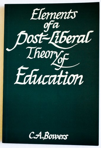 Stock image for Elements of a Post-Liberal Theory of Education for sale by Better World Books