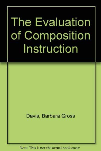 Beispielbild fr The Evaluation of Composition Instruction zum Verkauf von Better World Books: West