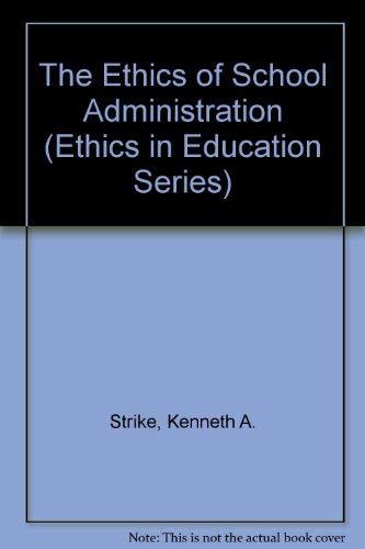 Beispielbild fr The Ethics of School Administration zum Verkauf von Better World Books