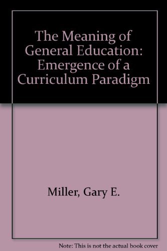 The Meaning of General Education: The Emergence of a Curriculum Paradigm