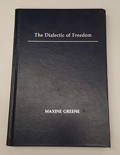 Imagen de archivo de The Dialectic of Freedom (John Dewey Lecture Series) a la venta por BooksRun