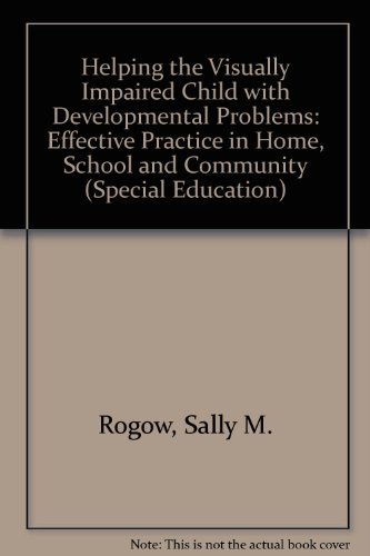 Stock image for Helping the Visually Impaired Child with Developmental Problems: Effective Practice in Home, School, and Community for sale by Row By Row Bookshop