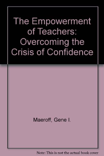Imagen de archivo de The Empowerment of Teachers : Overcoming the Crisis of Confidence a la venta por Better World Books