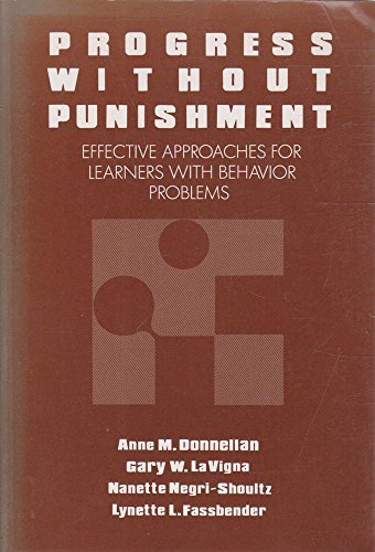 Stock image for Progress Without Punishment: Effective Approaches for Learners with Behavior Problems (Special Education Series) for sale by Reliant Bookstore
