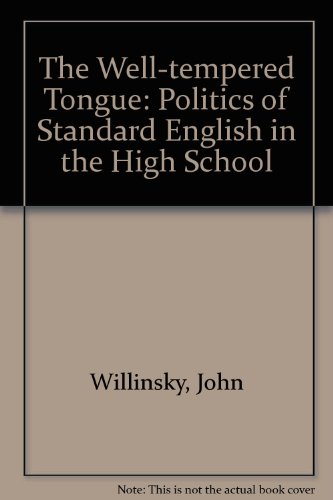 Stock image for The Well-Tempered Tongue: The Politics of Standard English in the High School for sale by Book House in Dinkytown, IOBA